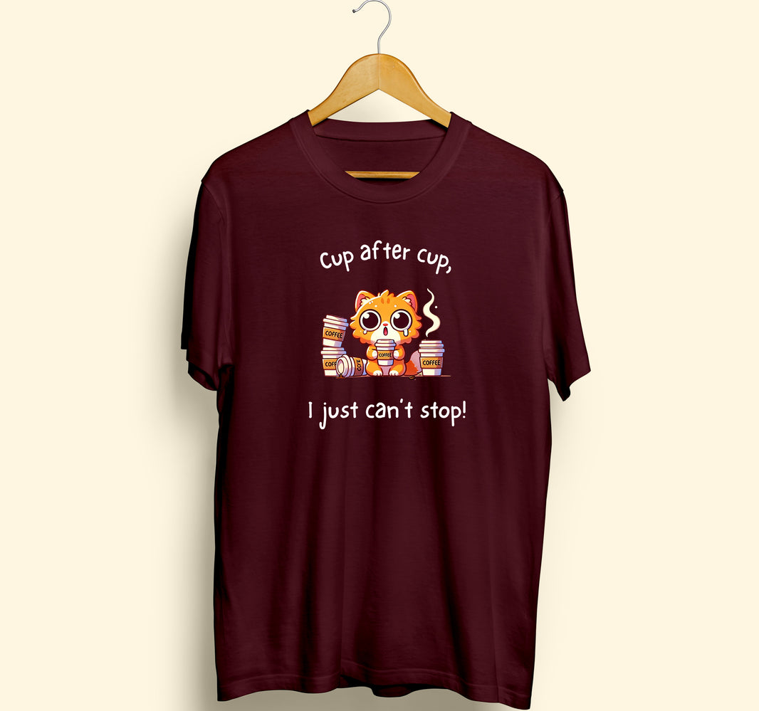 Cup After Cup I Just Can't Stop Half Sleeve T-shirt